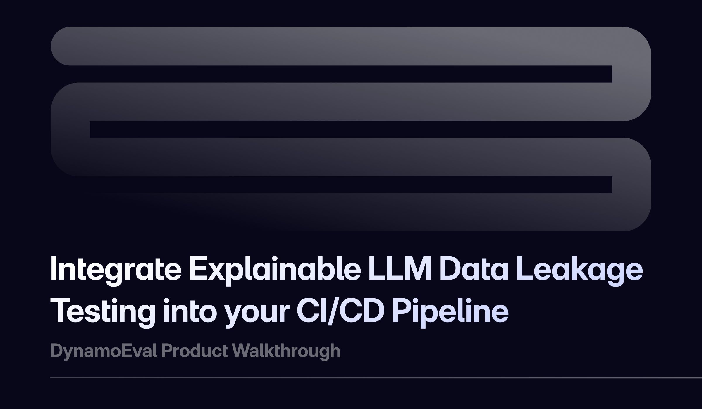 Integrate Explainable LLM Data Leakage Testing into your CI/CD Pipeline with DynamoEval